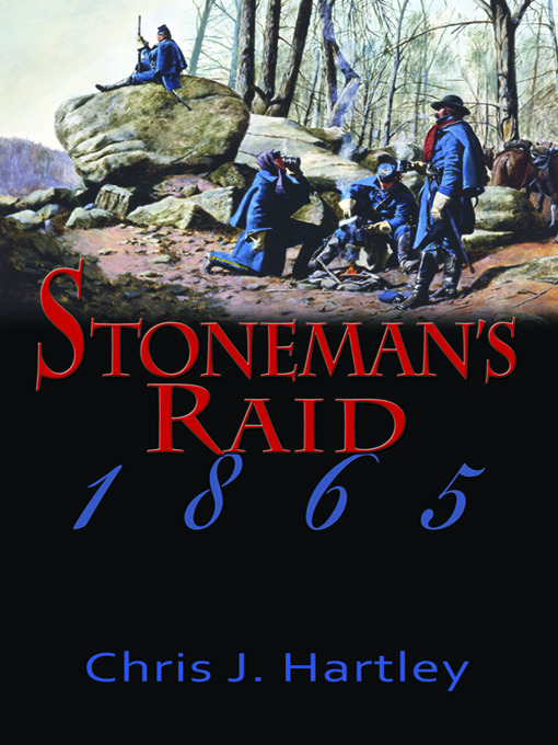 Title details for Stoneman's Raid, 1865 by Chris J. Hartley - Available